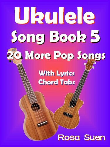 Ukulele Song Book 5--20 More Popular Songs with Lyrics and Chord Tabs