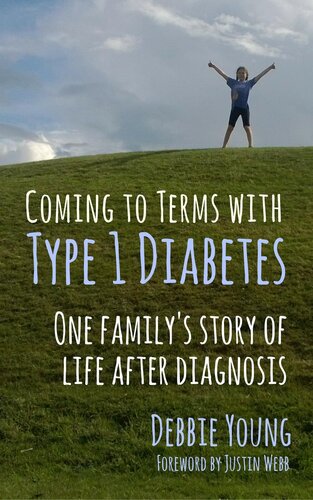 Coming To Terms With Type 1 Diabetes: One Family's Story of Life After Diagnosis