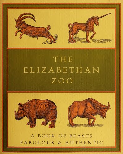 The Elizabethan zoo: A book of beasts both fabulous and authentic (Nonpareil books)