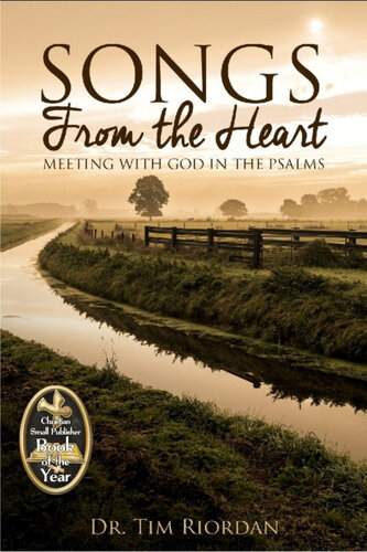 Songs From the Heart: Meeting With God in the Psalms