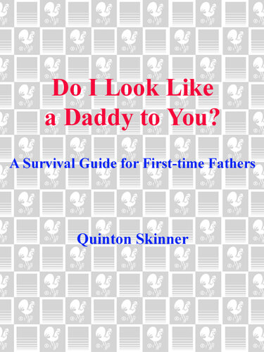 Do I Look Like a Daddy to You?: A Survival Guide for First-Time Fathers