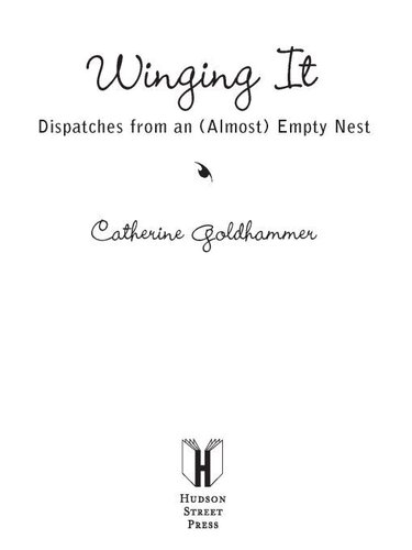 Winging It: Dispatches from an (Almost) Empty Nest