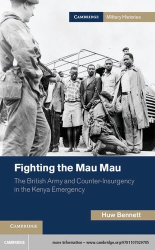 Fighting the Mau Mau: The British Army and Counter-Insurgency in the Kenya Emergency