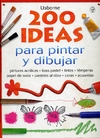 200 Ideas para Dibujar y Pintar