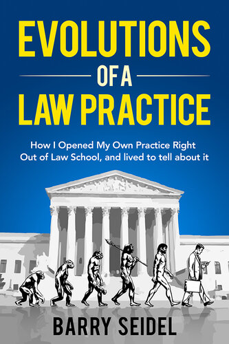 Evolutions of a Law Practice: How I Opened My Own Practice Right Out of Law School