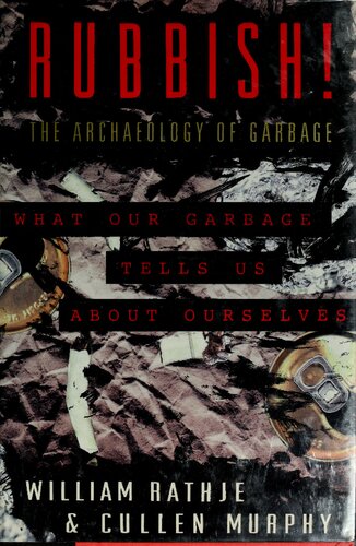 Rubbish!: The Archaeology of Garbage