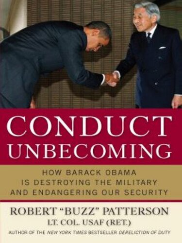 Conduct Unbecoming: How Barack Obama is Destroying The Military and Endangering Our Security