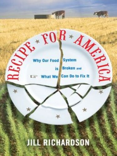 Recipe for America: Why Our Food System is Broken and What We Can Do to Fix It