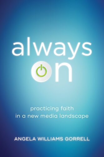 Always on: Practicing Faith in a New Media Landscape