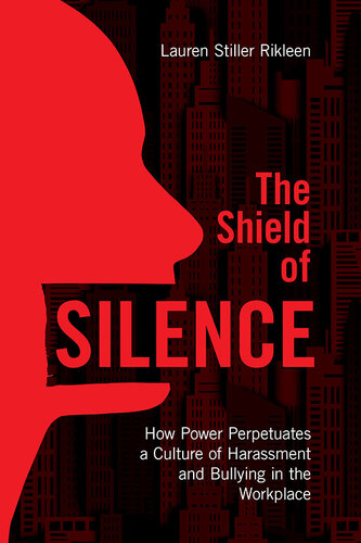 The Shield of Silence: How Power Perpetuates a Culture of Harassment and Bullying in the Workplace