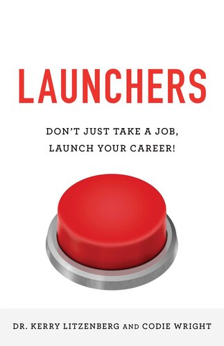 Launchers: Don't Just Take a Job, Launch Your Career!