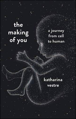 The Making of You: A Journey from Cell to Human