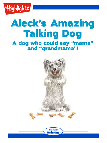 Aleck's Amazing Talking Dog