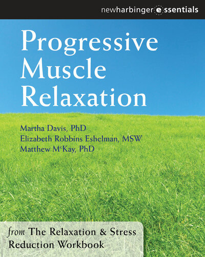 Progressive Muscle Relaxation: The Relaxation and Stress Reduction Workbook Chapter Singles