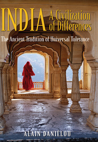 India: A Civilization of Differences: The Ancient Tradition of Universal Tolerance