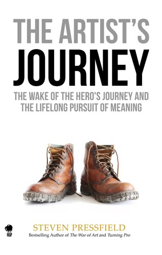 The Artist's Journey: The Wake of the Hero's Journey and the Lifelong Pursuit of Meaning