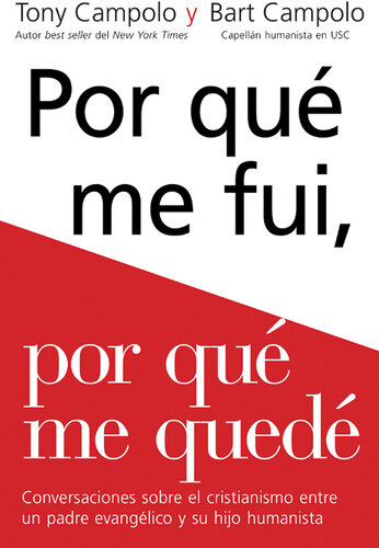 Porqué me fui, porqué me quedé: Conversaciones sobre el cristianismo entre un padre evangélico y su hijo humanista