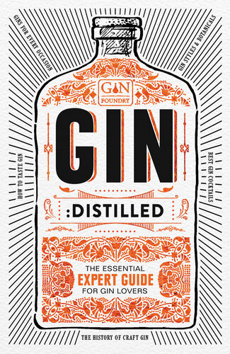 Gin: Distilled: The Essential Guide for Gin Lovers