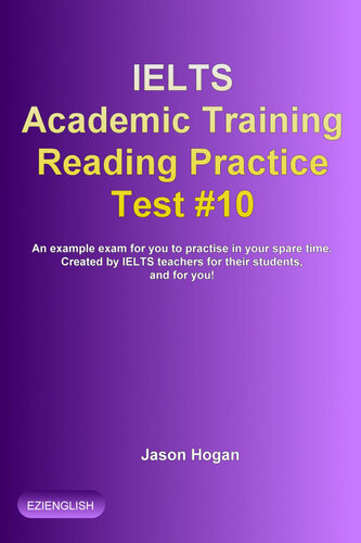 IELTS Academic Training Reading Practice Test #10. an Example Exam for You to Practise in Your Spare Time