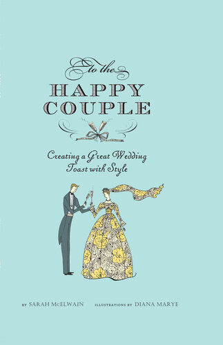 To the Happy Couple: Creating a Great Wedding Toast with Style