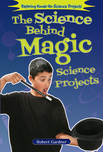 The Science Behind Magic Science Projects