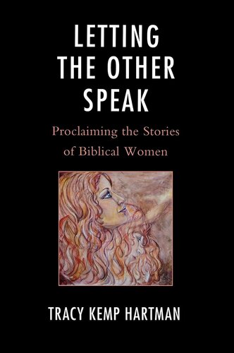 Letting the Other Speak: Proclaiming the Stories of Biblical Women