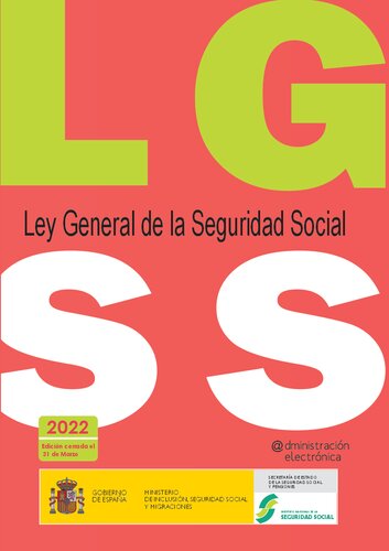 Ley General de la Seguridad Social (TRLGSS 2015) Actualizado a 2022. Comentado por el INSS