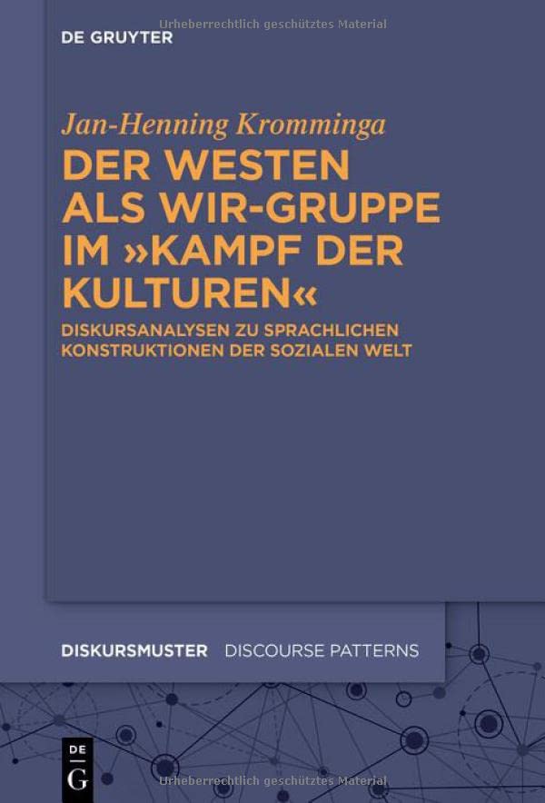 Der Westen als Wir-Gruppe im „Kampf der Kulturen“: Diskursanalysen zu sprachlichen Konstruktionen der sozialen Welt