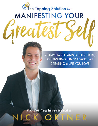 The Tapping Solution for Manifesting Your Greatest Self: 21 Days to Releasing Self-Doubt, Cultivating Inner Peace, and Creating a Life You Love