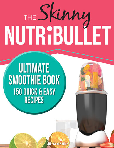 The Skinny Nutribullet Ultimate Smoothie Book