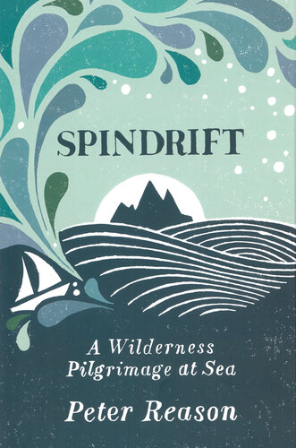 Spindrift: A Wilderness Pilgrimage at Sea