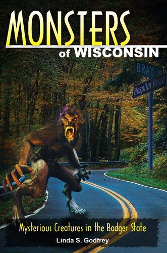 Monsters of Wisconsin: Mysterious Creatures in the Badger State