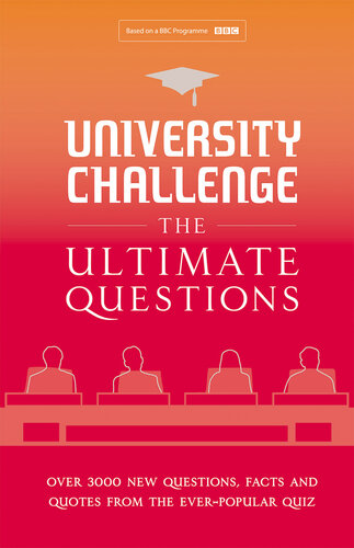 University Challenge: The Ultimate Questions: Over 3000 Brand-New Quiz Questions from the Hit BBC TV Show