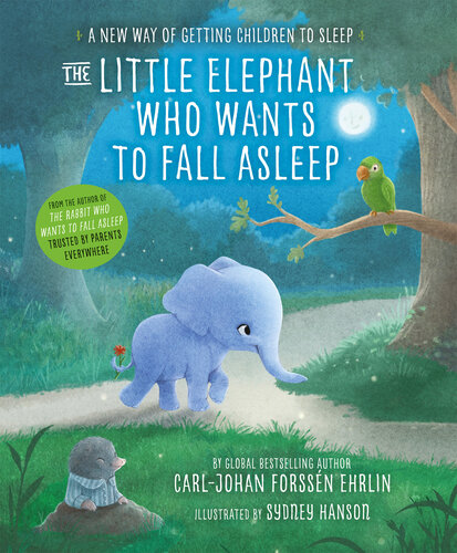 The Little Elephant Who Wants to Fall Asleep: A New Way of Getting Children to Sleep