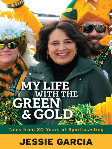 My Life with the Green & Gold: Tales from 20 Years of Sportscasting