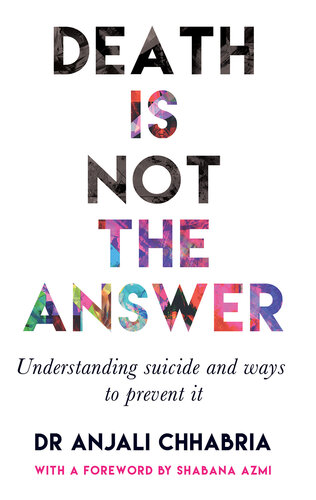 Death Is Not the Answer: Understanding Suicide and the Ways to Prevent It