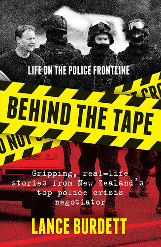 Behind the Tape: Gripping, real-life stories from New Zealand's top police crisis negotiator