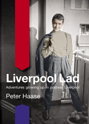 Liverpool Lad: Adventures Growing Up in Postwar Liverpool