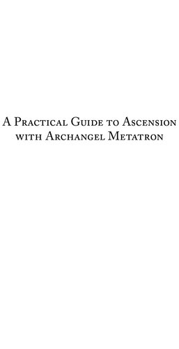 A Practical Guide to Ascension with Archangel Metatron