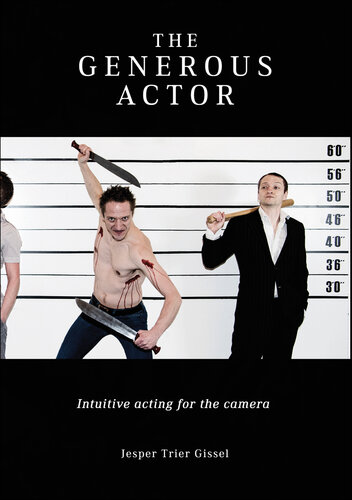 The Generous Actor: Intuitive acting for the camera