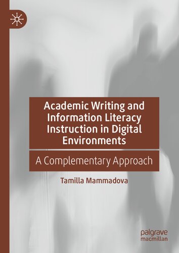 Academic Writing and Information Literacy Instruction in Digital Environments: A Complementary Approach