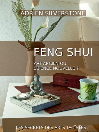 Le Feng Shui, art ancien ou science nouvelle ?: Le Feng Shui et la science