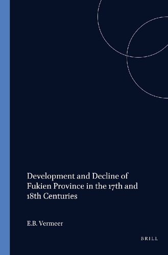 Development and Decline of Fukien Province in the 17th and 18th Centuries