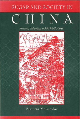 Sugar and Society in China: Peasants, Technology, and the World Market