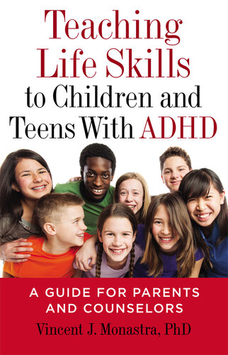 Teaching Life Skills to Children and Teens with ADHD: A Guide for Parents and Counselors