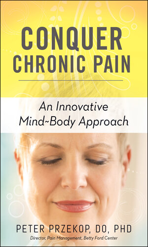 Conquer Chronic Pain: An Innovative Mind-Body Approach