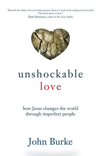 Unshockable Love: How Jesus Changes the World Through Imperfect People