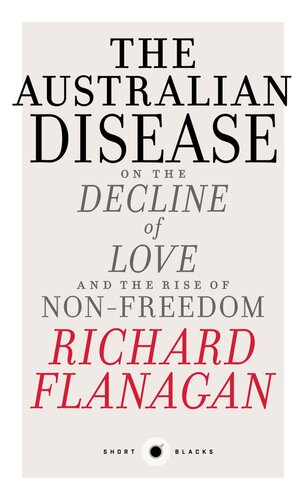 Short Black 1 the Australian Disease: On the Decline of Love and the Rise of Non-Freedom