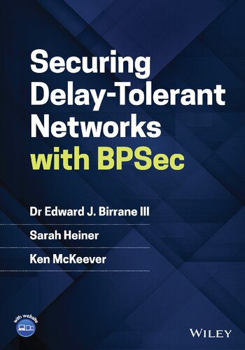 Securing Delay-Tolerant Networks with BPSec (2023) [III et al] []