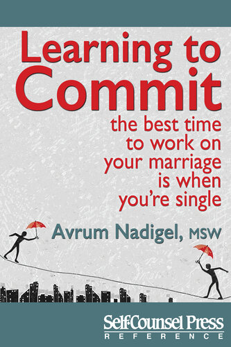 Learning to Commit: The Best Time to Work on Your Marriage is When You're Single